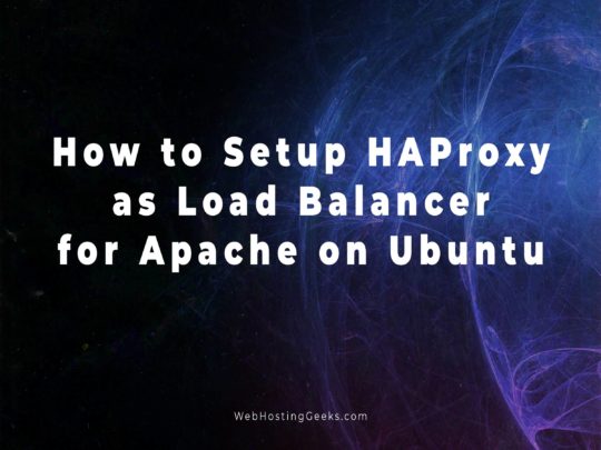 How to Setup HAProxy as Load Balancer for Apache on Ubuntu | Linux ...