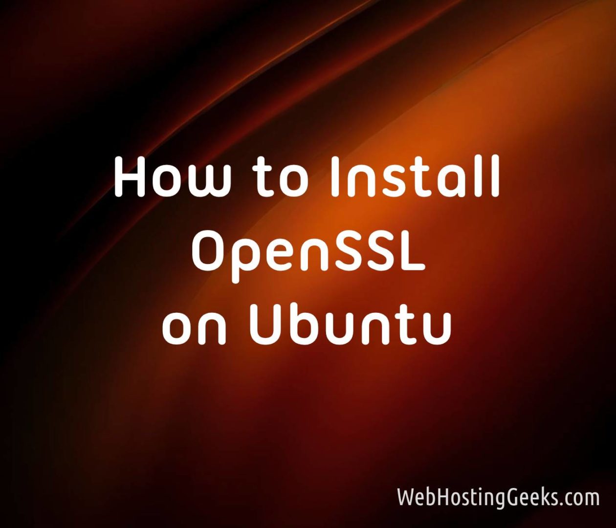 How to Install OpenSSL on an Ubuntu Server | Linux Tutorials for Beginners