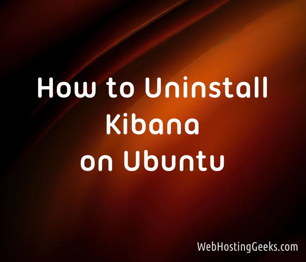 How to Uninstall Kibana on Ubuntu