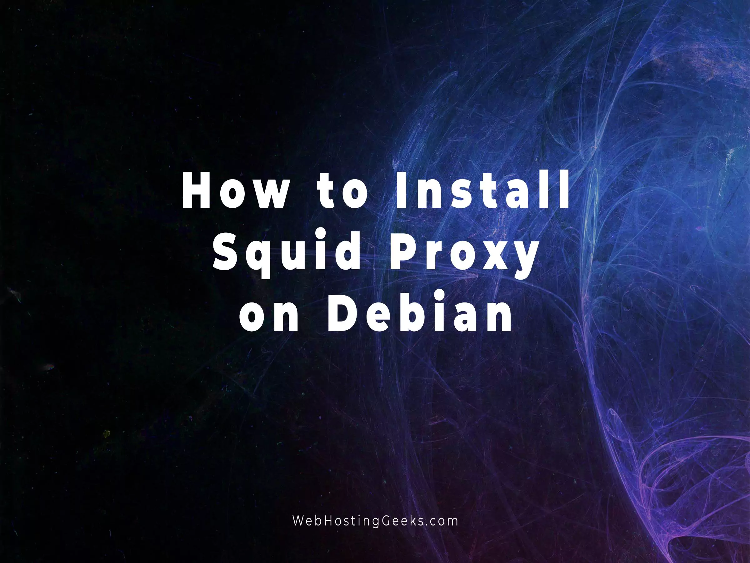 How to Install Squid Proxy on Debian