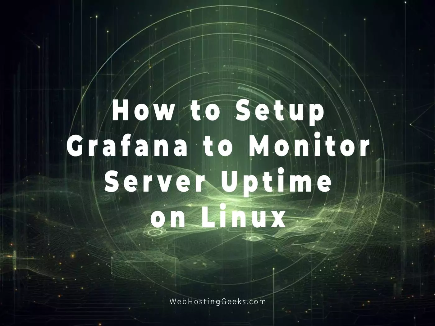 How to Setup Grafana to Monitor Server Uptime on Linux