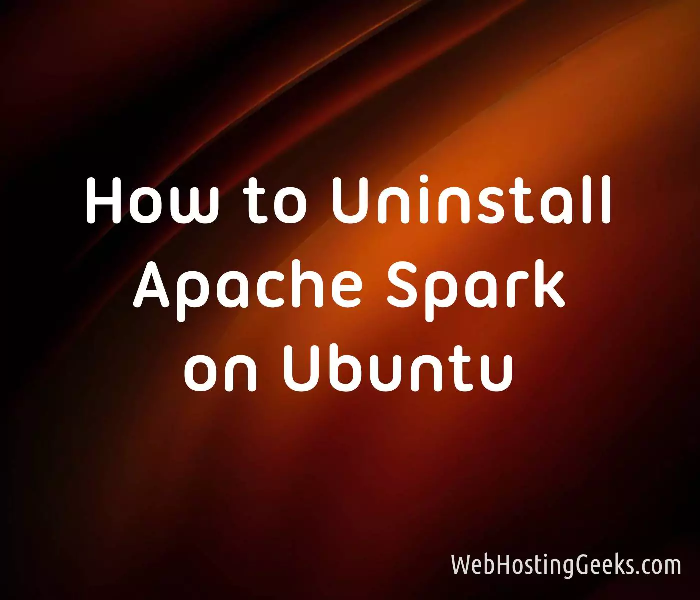 How to Uninstall Apache Spark on Ubuntu