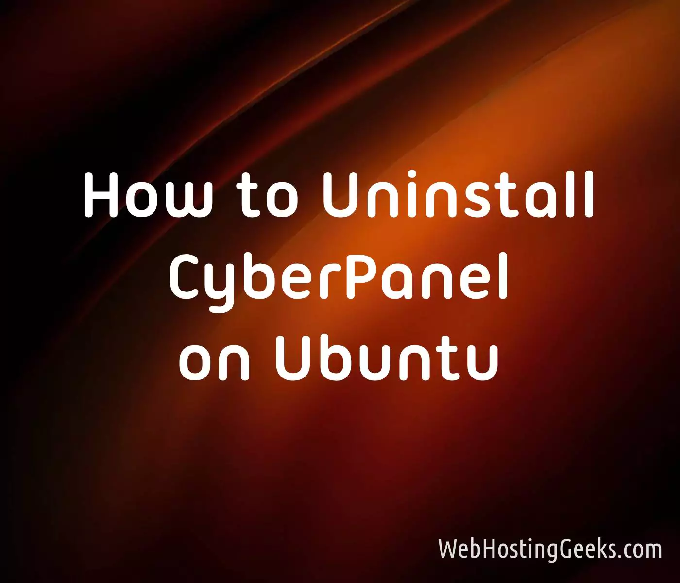 How to Uninstall CyberPanel on Ubuntu