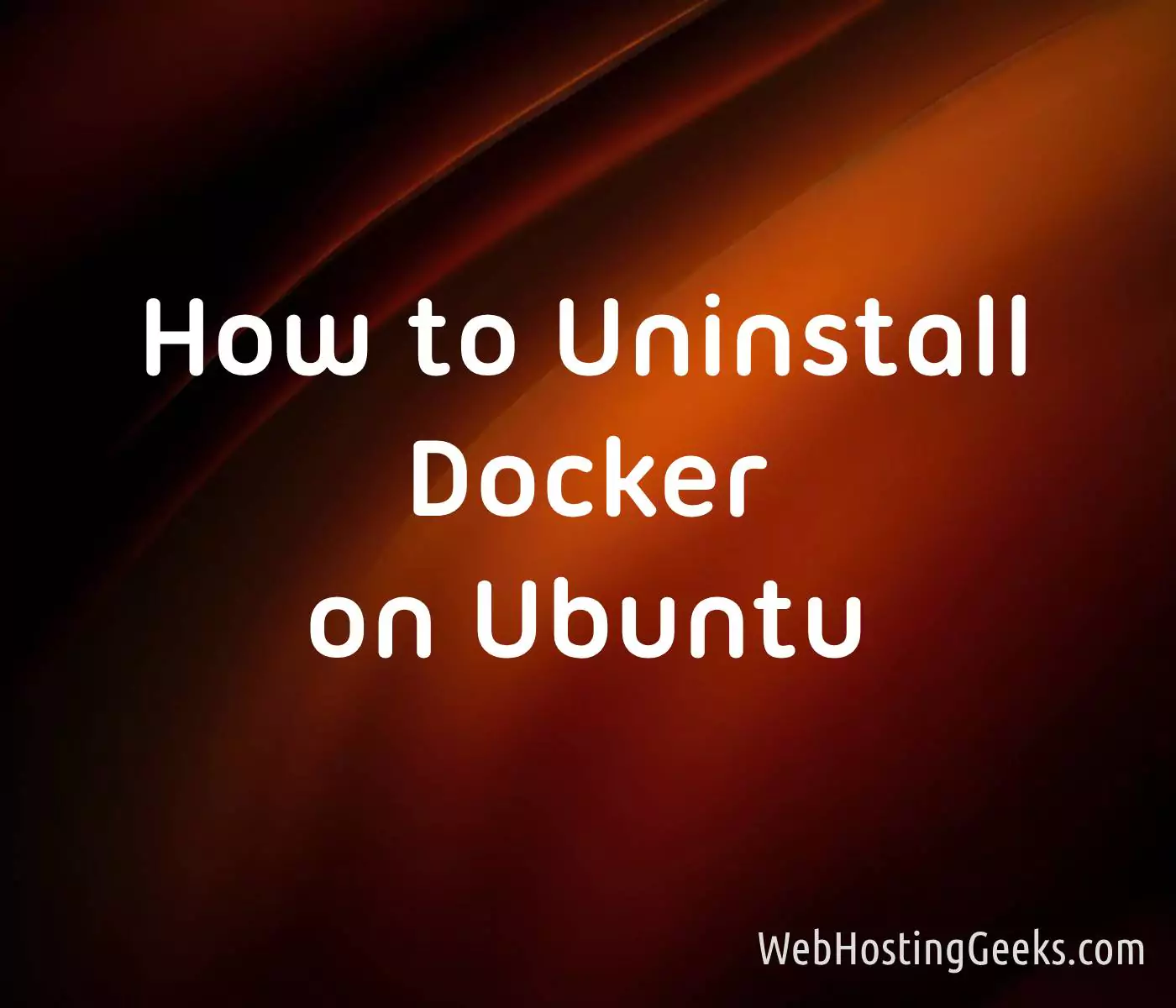 How to Uninstall Docker on Ubuntu