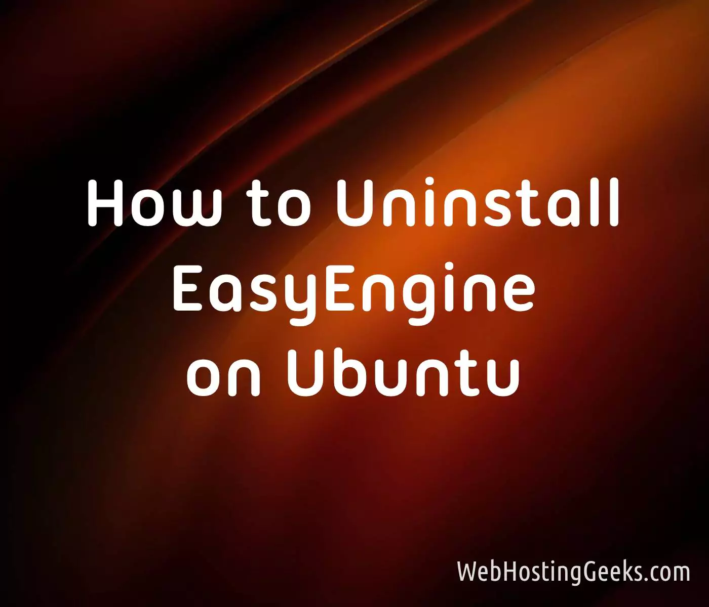 How to Uninstall EasyEngine on Ubuntu