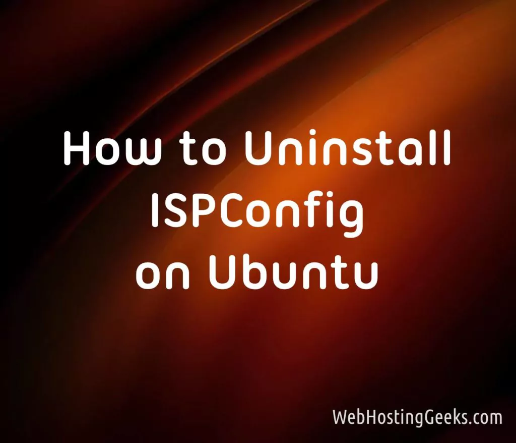 How to Uninstall ISPConfig on Ubuntu
