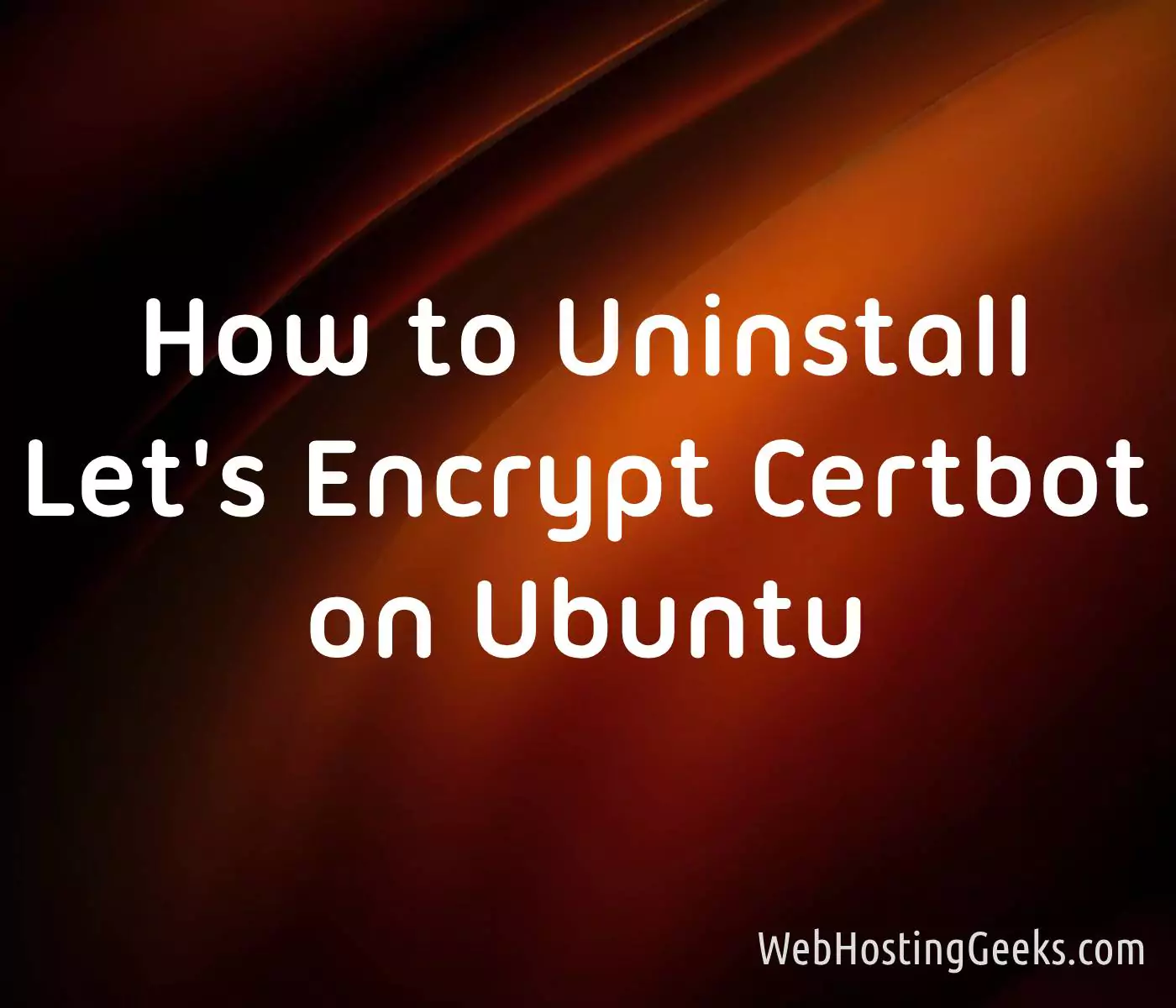 How to Uninstall Let's Encrypt Certbot on Ubuntu