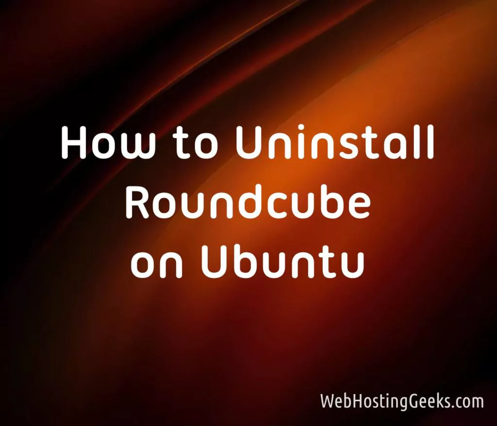 How to Uninstall Roundcube on Ubuntu
