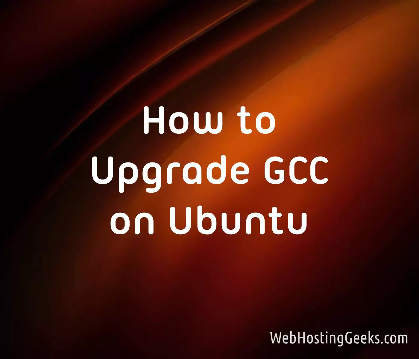 How to Upgrade GCC on Ubuntu
