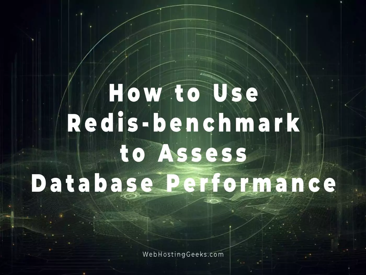 How to Use Redis-benchmark to Assess Database Performance
